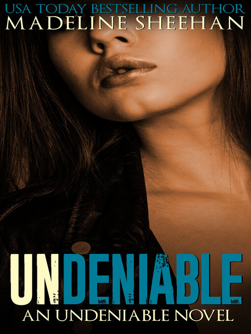 Title details for Undeniable by Madeline Sheehan - Available